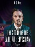 The Story of the Late Mr. Elvesham (eBook, ePUB)