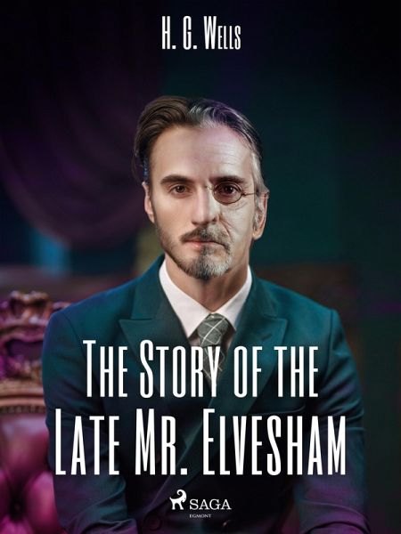 The Story of the Late Mr. Elvesham (eBook, ePUB)