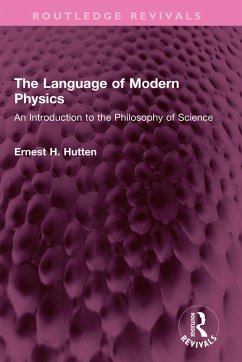The Language of Modern Physics (eBook, ePUB) - Hutten, Ernest H.