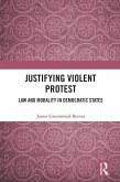 Justifying Violent Protest (eBook, ePUB)