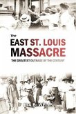 The East St. Louis Massacre (eBook, ePUB)