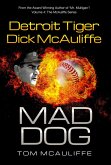 Mad Dog! Detroit Tiger Dick McAuliffe (The McAuliffe Series, #4) (eBook, ePUB)
