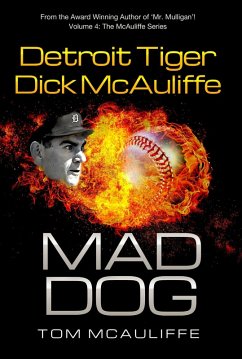 Mad Dog! Detroit Tiger Dick McAuliffe (The McAuliffe Series, #4) (eBook, ePUB) - McAuliffe, Tom