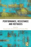 Performance, Resistance and Refugees (eBook, ePUB)