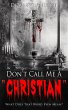 Don't Call Me A Christian: What Does... - Bild 1
