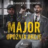 Major opóźnia akcję (MP3-Download) - Bild 1