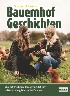 Cover Bauernhof Geschichten: Lebensmittelproduktion, Regionale Wirtschaftskraft und Wertschöpfung, Leben auf dem Bauernhof (eBook, ePUB)