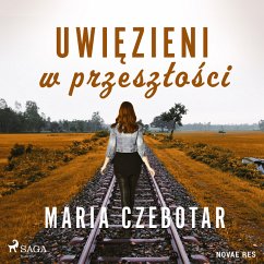 Uwięzieni w przeszłości (MP3-Download) - Czebotar, Maria