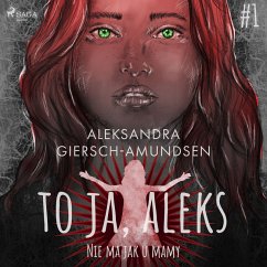 To ja, Aleks. Nie ma jak u mamy. Tom 1 (MP3-Download) - Giersch-Amundsen, Aleksandra