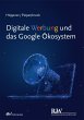 Digitale Werbung und das Google... - Bild 1