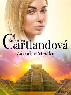 Zázrak v Mexiku (eBook, ePUB) - Cartland, Barbara