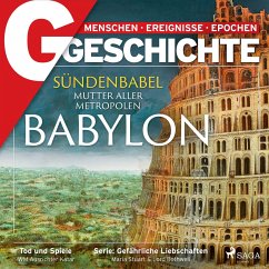 G/GESCHICHTE - Babylon: Sündenbabel - Mutter aller Metropolen (MP3-Download) - G/GESCHICHTE