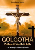 GOLGOTHA ¿ Friday, 27 April, 31 A.D.