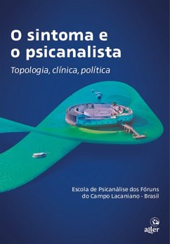 O sintoma e o psicanalista (eBook, ePUB) - Lacaniano, Escola de Psicanálise dos Fóruns do Campo