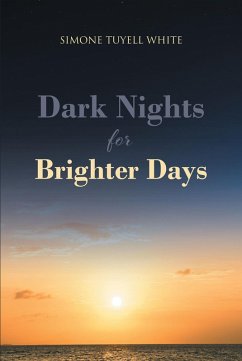 Dark Nights for Brighter Days (eBook, ePUB) - White, Simone Tuyell