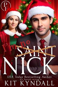 I'm No Saint Nick (Pure Escapes) (eBook, ePUB) - Kyndall, Kit