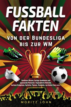 Fußballfakten - Von der Bundesliga bis zur WM (eBook, ePUB) - Löhn, Moritz