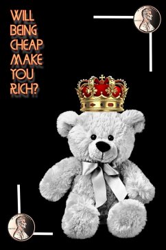 Will Being Cheap Make You Rich? (Financial Freedom, #81) (eBook, ePUB) - King, Joshua