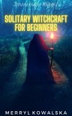 Solitary Witchcraft for Beginners (Immersive Magic, #2) (eBook, ePUB)