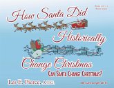 How Santa Did Historically Change Christmas (eBook, ePUB) How Santa Did Historically Change Christmas (eBook, ePUB)