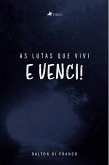 As lutas que vivi e venci! (eBook, ePUB)