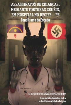 Assassinatos de crianças, mediante torturas cruéis, em hospital no Recife - PE (eBook, ePUB) - Tamburiny, Bevictor Pratyvar de