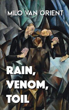 Rain, Venom, Toil (eBook, ePUB) - Orient, Milo van