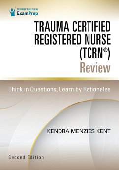 Trauma Certified Registered Nurse (TCRN®) Review (eBook, ePUB) - Menzies Kent, Kendra