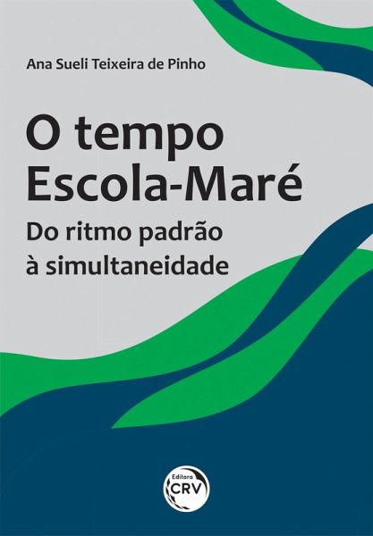O tempo Escola-Maré (eBook, ePUB) O tempo Escola-Maré (eBook, ePUB)