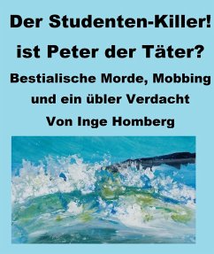 Der Studenten-Killer! Ist Peter der Täter? (eBook, ePUB) - Homberg, Inge