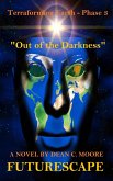 Terraforming Earth - Phase 3: "Out of the Darkness" (Futurescape, #3) (eBook, ePUB)