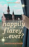 Happily Flarey...Ever? (A Marion Flarey Book, #3) (eBook, ePUB)
