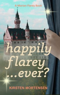 Happily Flarey...Ever? (A Marion Flarey Book, #3) (eBook, ePUB) - Mortensen, Kirsten