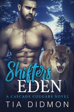 Shifters Eden (Cascade Cougars, #4) (eBook, ePUB) - Didmon, Tia