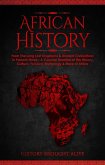 African History: Explore The Amazing Timeline of The World's Richest Continent - The History, Culture, Folklore, Mythology & More of Africa (eBook, ePUB)