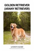 Golden Retriever (Arany Retriever) (eBook, ePUB)