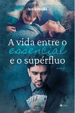 A vida entre o essencial e o supérfluo (eBook, ePUB)