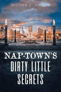 Nap-town's Dirty Little Secrets (eBook, ePUB) - Wilson, William