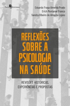 Reflexões sobre a Psicologia na Saúde (eBook, ePUB) - Prado, Eduardo Fraga Almeida; Franco, Erich Montanar; Lopes, Sandra Ribeiro de Almeida