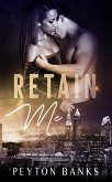 Retain Me (eBook, ePUB) Retain Me (eBook, ePUB)