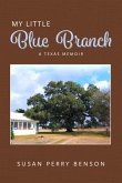 My Little Blue Branch, A Texas Memoir (eBook, ePUB)
