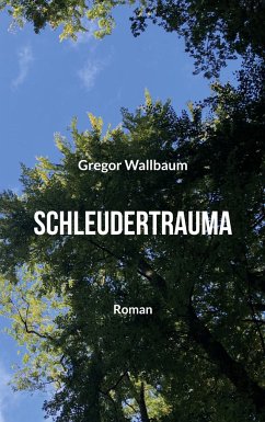 Schleudertrauma - Wallbaum, Gregor