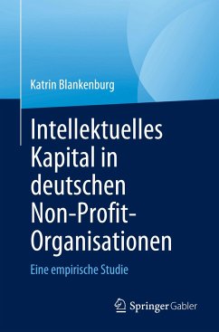 Intellektuelles Kapital in deutschen Non-Profit-Organisationen - Blankenburg, Katrin