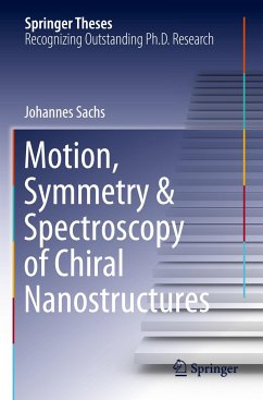 Motion, Symmetry & Spectroscopy of Chiral Nanostructures - Sachs, Johannes