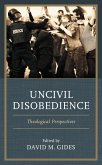 Uncivil Disobedience (eBook, ePUB) Uncivil Disobedience (eBook, ePUB)