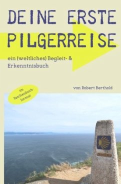 Deine erste Pilgerreise - Berthold, Robert