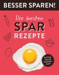 Die besten Spar-Rezepte . Besser Sparen! - Bild 1