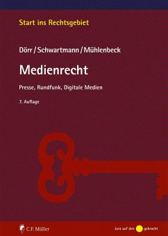 Medienrecht - Dörr, Dieter;Schwartmann, Rolf;Mühlenbeck, Robin L.