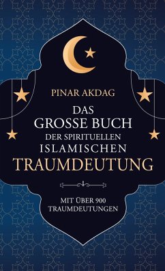Das große Buch der spirituellen islamischen Traumdeutung - Akdag, Pinar