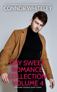 Cover Gay Sweet Romance Collection Volume 4: 5 Gay Sweet Romance Short Stories (The English Gay Sweet Contemporary Romance Stories) (eBook, ePUB)